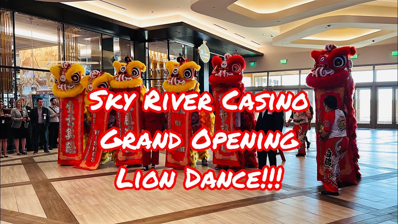 GRAND OPENING LION DANCE @ BRAND NEW SKY RIVER CASINO IN ELK GROVE CALIFORNIA