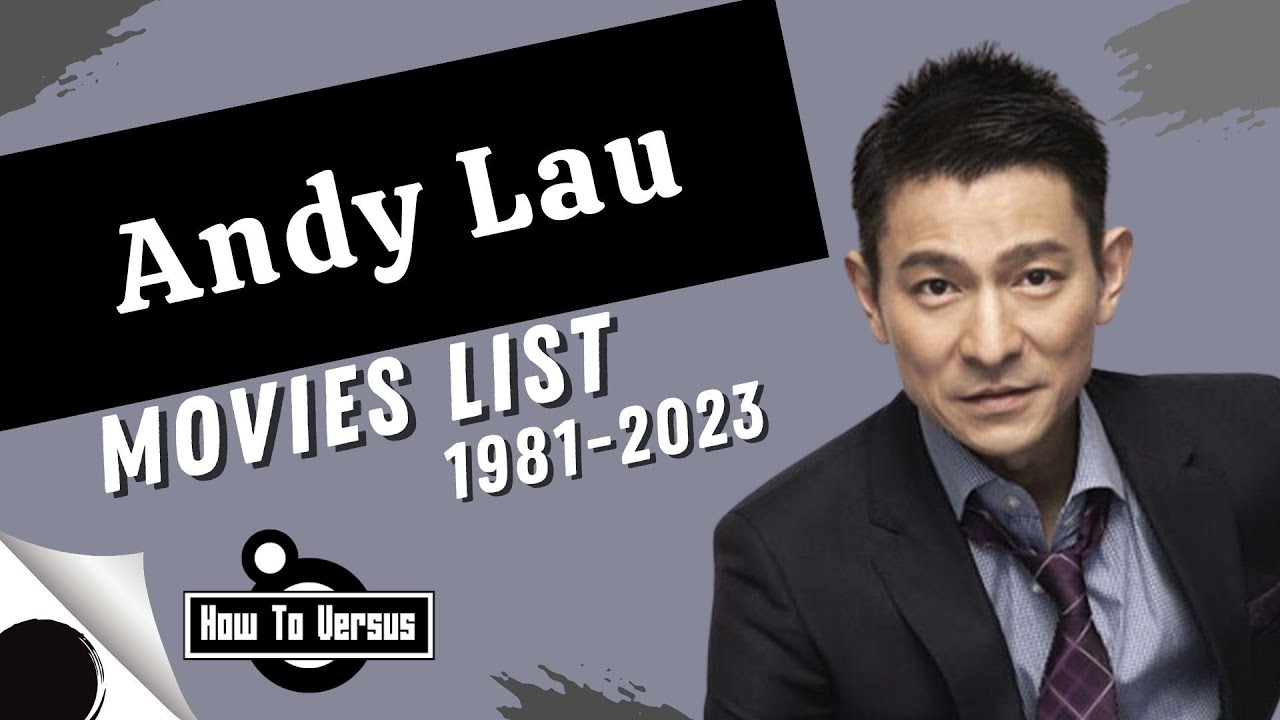 Andy Lau Movies List 1981 2023 Hong Kong Casino Bonuses   Andy Lau Movies List 1981 2023 