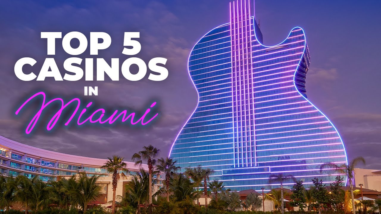 Top 5 Casinos In Miami | Best Casinos In Miami