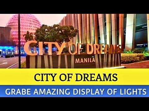 CITY OF DREAMS | COD | THE BEST DISPLAY OF LIGHTS | GRABE ANG GANDA |