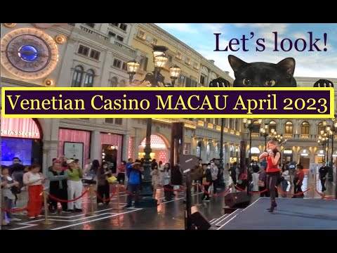 Let's look at VENETIAN CASINO (MACAU) April 2023! Easter Weekend! Cotai Strip